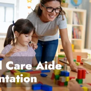 Free--Child Care Aide Orientation—3 Hours (Self Paced)