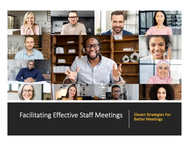 Facilitating Effective Staff Meetings: Eleven Strategies for Better Meetings:—2.5 Hours (Self-Paced)