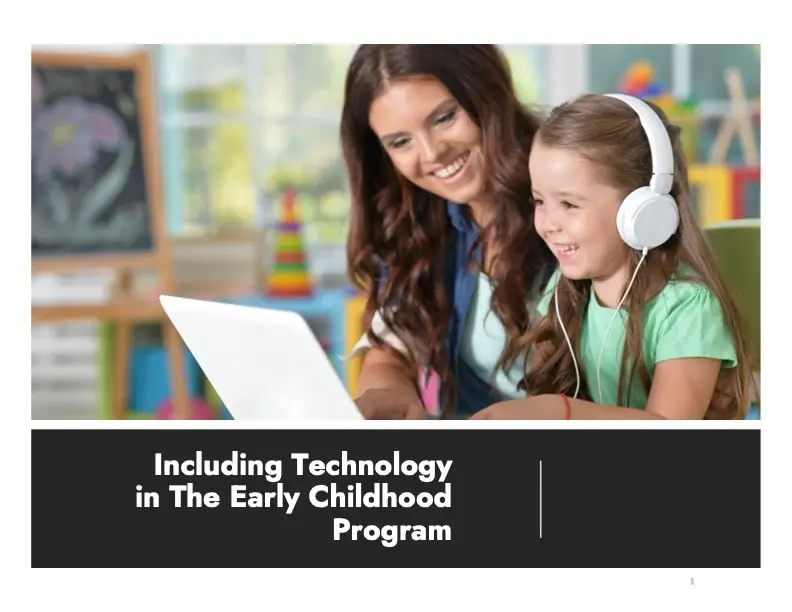 Including Technology in The Early Childhood Program—2.5 Hours  (Self-Paced)