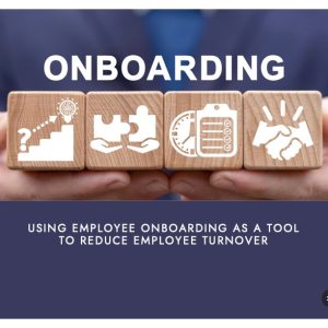 Using Employee Onboarding As a Tool to Reduce Employee Turnover (Self-Paced)