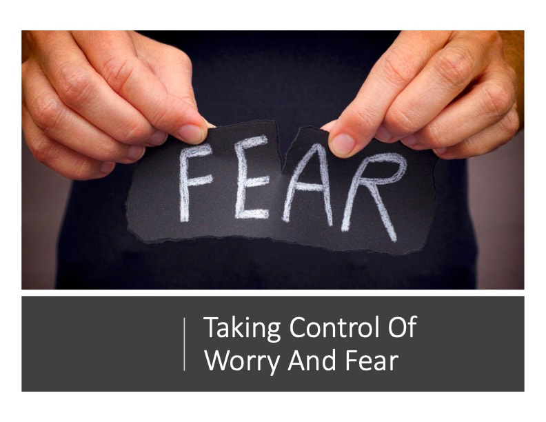 Taking Control Of Worry And Fear (Self-Paced)