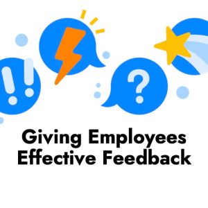 Giving Employees Effective Feedback (Self-Paced)