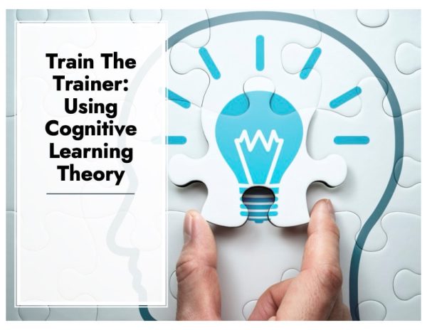 Train The Trainer:  Using Cognitive Learning Theory (Self-Paced)