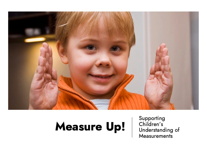 Measure Up! Supporting Children’s Understanding of Measurements—3 Hours (Self-Paced)