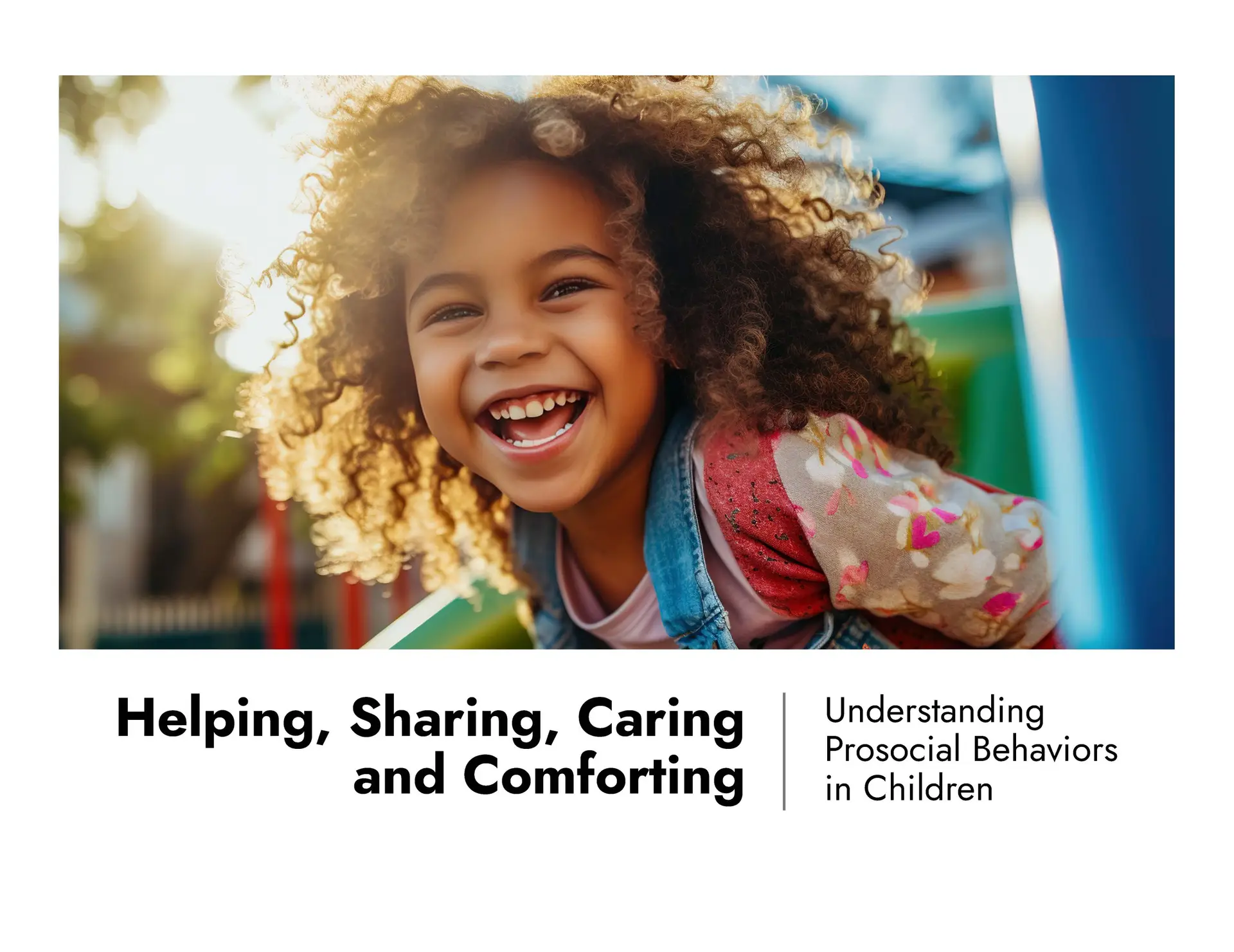 Helping, Sharing, Caring, and Comforting: Understanding Prosocial Behaviors in Children:—October 14th—7:00 a.m. (Webinar)